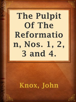 cover image of The Pulpit Of The Reformation, Nos. 1, 2, 3 and 4.